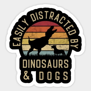 Easily distracted by Dinosaurs and dogs I heart Dinosaur dog Sticker